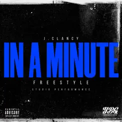 In a Minute Freestyle (Studio Performance) - Single by J.Clancy album reviews, ratings, credits