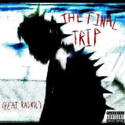 The Final Trip (feat. Raskol) - Single by Pacific Weeds album reviews, ratings, credits