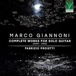 Marco Giannoni: Complete Work for Solo Guitar by Fabrizio Proietti album reviews, ratings, credits