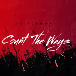 Count the ways - Single by DJ Iceman album reviews, ratings, credits