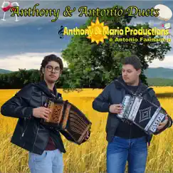 Anthony & Antonio Duets (feat. Antonio Farinaccio) - EP by Anthony e Mario Productions & Antonio Farinaccio album reviews, ratings, credits