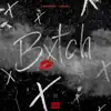 Bitch - Single album lyrics, reviews, download