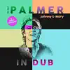 Johnny & Mary (Palmer in Dub) [feat. Doug Wimbish & Mika Bajinsky] album lyrics, reviews, download