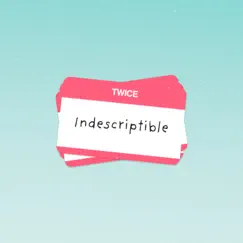 Indescriptible - Single by Twice album reviews, ratings, credits