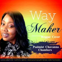 Way Maker (Reggae Version) - Single by Psalmist Chavanna Chambers album reviews, ratings, credits