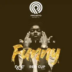 Funny (feat. Marthian) - Single by Red Cup Stream album reviews, ratings, credits