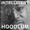 Intelligent Hoodlum 2020 - EP album lyrics, reviews, download