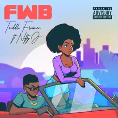 FWB (feat. Nifty J) - Single by Twiddle Freeman album reviews, ratings, credits