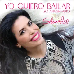 Yo Quiero Bailar (20 Aniversario, 2021 Remix) - Single by Selena Leo album reviews, ratings, credits