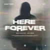 Here Forever - Single album lyrics, reviews, download