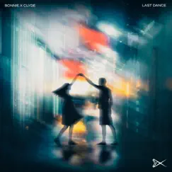 Last Dance - Single by BONNIE X CLYDE album reviews, ratings, credits