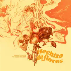 Hechizo de Flores (En Vivo) [feat. Pablo Rivera] - Single by Sinuhe Garcia album reviews, ratings, credits