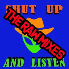 Shut Up and Listen (raw mix) Song Lyrics