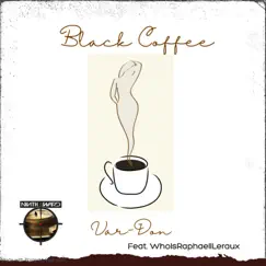 Black Coffee (feat. Who is Raphael Leraux) - Single by Var Don album reviews, ratings, credits