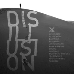 Disillusion (feat. After-Math, At the Grove, Darkfield, Hereafter, Jason Keisling, Moss Mountain, Oreana, Oldernar, Pictures of Wild Life, Seabreather, Secret Gardens & Sunbleed) - Single by The Post-Everything Collective album reviews, ratings, credits