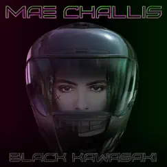 Black Kawasaki - Single by Mae Challis album reviews, ratings, credits