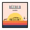 Détour - Single album lyrics, reviews, download