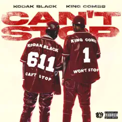 Can't Stop Won't Stop (feat. Kodak Black) - Single by King Combs album reviews, ratings, credits
