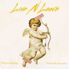 Live N Learn - Single by Dolla bands & Ezey Da General album reviews, ratings, credits