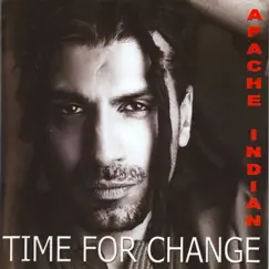 Time For Change by Apache Indian album reviews, ratings, credits