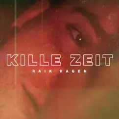Kille Zeit (feat. prodbyraik) - Single by Raik Hagen album reviews, ratings, credits