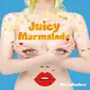 Juicy Marmalade album lyrics, reviews, download