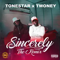 Sincerely (feat. TMoney Jasi1time) [Remix] - Single by Tonestar album reviews, ratings, credits