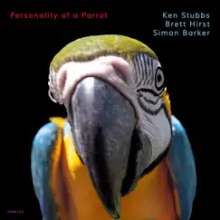 Personality of a Parrot (feat. Brett Hirst & Simon Barker) - Single by Ken Stubbs album reviews, ratings, credits