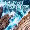 Ocean Rocks Sounds (feat. Blue Bay Sounds, Nature Sounds Explorer, OurPlanet Soundscapes, Paramount Nature Soundscapes, Paramount Soundscapes & White Noise Plus) album lyrics, reviews, download