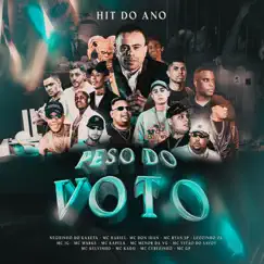 Hit do Ano - Peso do Voto (feat. MC Ryan SP, MC Leozinho Zs, Mc IG, MC Marks, MC Kapela, MC Menor da VG, Mc Vitão Do Savoy, Mc Kelvinho, Mc Kadu, MC Cebezinho & MC GP) - EP by MC Neguinho do Kaxeta, Mc Hariel, Mc Don Juan & Perera DJ album reviews, ratings, credits