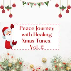 Peace Journey with Healing Xmas Tunes, Vol. 2 by Various Artists album reviews, ratings, credits