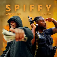 SPIFFY (feat. Young Kipp) [Radio Edit] Song Lyrics