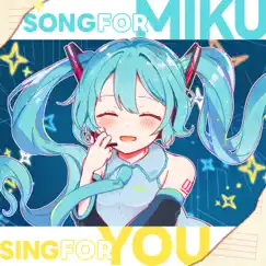 Song for Miku, Sing for You (feat. HATSUNE MIKU) Song Lyrics