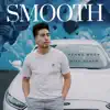 Smooth (feat. Vehnu Moon) - Single album lyrics, reviews, download