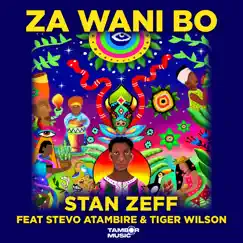 Za Wani Bo (feat. Tiger Wilson & Stevo Atambire) [Ceremonial Mix] Song Lyrics