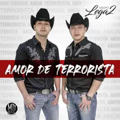 Amor de Terrorista - Single by Grupo Lega2 album reviews, ratings, credits