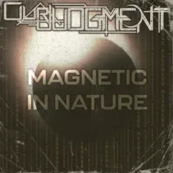 Magnetic In Nature - Single by Our Judgment album reviews, ratings, credits