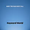 BABY THE RAIN MUST FALL - Single album lyrics, reviews, download