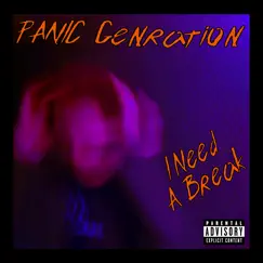I Need a Break - Single by Panic Generation album reviews, ratings, credits