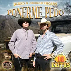 Ponerme Pedo - Single by Blnko & George Rhoads album reviews, ratings, credits