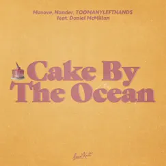 Cake by the Ocean (feat. Daniel McMillan) Song Lyrics