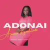 Adonai (A Praise of Gratitude) - Single album lyrics, reviews, download