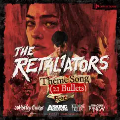 The Retaliators Theme (21 Bullets) [feat. Ice Nine Kills & From Ashes to New] - Single by The Retaliators, Mötley Crüe & Asking Alexandria album reviews, ratings, credits