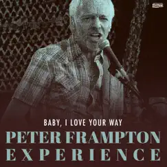 Baby, I Love Your Way (Ao vivo) - Single by Peter Frampton Experience album reviews, ratings, credits