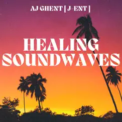 Healing Soundwaves by AJ Ghent [ j-ent ] album reviews, ratings, credits