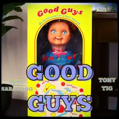 Good Guys (feat. Tony Tig) - Single by Duke Saragano album reviews, ratings, credits