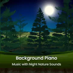Background Piano Music with Night Nature Sounds by Sleepy Sine, Moments of Clarity & Calming Eyes album reviews, ratings, credits