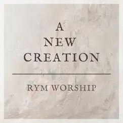 A New Creation by RYM Worship album reviews, ratings, credits