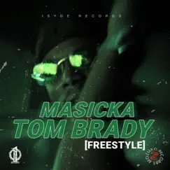 Tom Brady Freestyle - Single by Masicka album reviews, ratings, credits