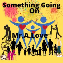 Something Going On (feat. Don P) - Single by Mr.A.Love album reviews, ratings, credits